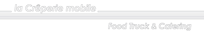 La Crêperie mobile - Food Truck & Catering